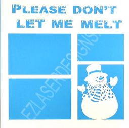 Please Don't let me melt Snowman